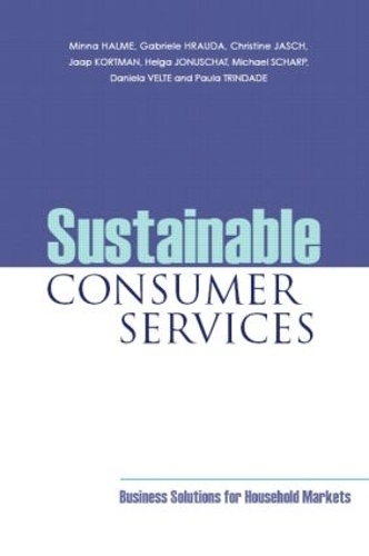 Бумажная книга «Sustainable Consumer Services: Business Solutions for Household Markets», авторов Кристин Яш, Даниэла Вельте, Габриэле Грауда, Хельга Йонушат, Яап Кортман, Майкл Шарп, Минна Хальме, Пола Триндад - фото №1