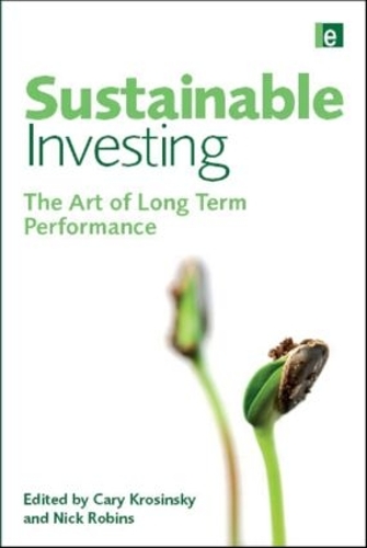 Бумажная книга «Sustainable Investing: The Art of Long-Term Performance» - фото №1