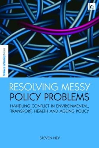 [object Object] «Resolving Messy Policy Problems: Handling Conflict in Environmental, Transport, Health and Ageing Policy», автор Стивен Ней - фото №1