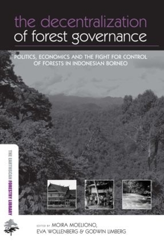 Paper book «The Decentralization of Forest Governance: Politics, Economics and the Fight for Control of Forests in Indonesian Borneo», authors Godwin Limberg, Moira Moeliono - фото №1