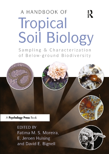 Бумажная книга «A Handbook of Tropical Soil Biology: Sampling and Characterization of Below-ground Biodiversity», авторов Дэвид Э. Бигнелл, Э. Йерун Хейзинг, Фатима М. С. Морейра - фото №1
