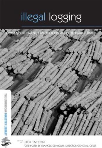 Паперова книга «Illegal Logging: Law Enforcement, Livelihoods and the Timber Trade», автор Лука Такконі - фото №1