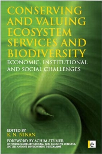 Бумажная книга «Conserving and Valuing Ecosystem Services and Biodiversity: Economic, Institutional and Social Challenges» - фото №1