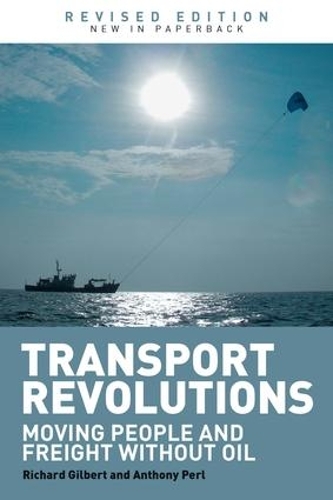 Паперова книга «Transport Revolutions: Moving People and Freight Without Oil», авторів Ентоні Перл, Річард Гілберт - фото №1