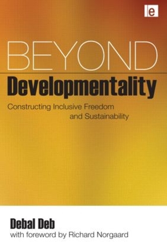 Паперова книга «Beyond Developmentality: Constructing Inclusive Freedom and Sustainability», автор Дебаль Деб - фото №1