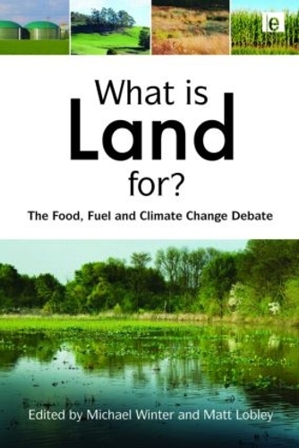 Бумажная книга «What is Land For?: The Food, Fuel and Climate Change Debate» - фото №1