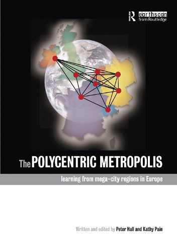 Паперова книга «The Polycentric Metropolis: Learning from Mega-City Regions in Europe», авторів Кеті Пейн, Пітер Холл - фото №1