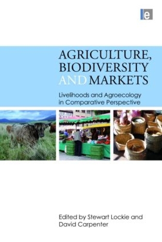 Бумажная книга «Agriculture, Biodiversity and Markets: Livelihoods and Agroecology in Comparative Perspective» - фото №1