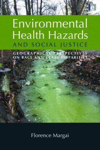 Бумажная книга «Environmental Health Hazards and Social Justice: Geographical Perspectives on Race and Class Disparities», автор Флоренс Маргаи - фото №1