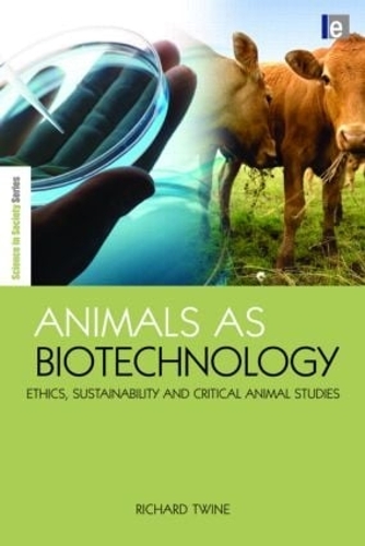 Бумажная книга «Animals as Biotechnology: Ethics, Sustainability and Critical Animal Studies», автор Ричард Твин - фото №1
