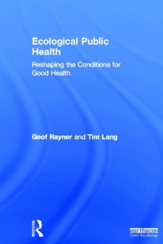 Бумажная книга «Ecological Public Health: Reshaping the Conditions for Good Health», автор Геоф Рейнер - фото №1