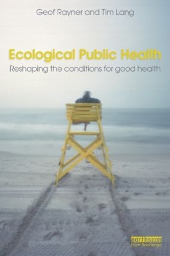 Паперова книга «Ecological Public Health: Reshaping the Conditions for Good Health», автор Геоф Рейнер - фото №1
