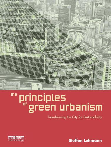 Бумажная книга «The Principles of Green Urbanism: Transforming the City for Sustainability» - фото №1