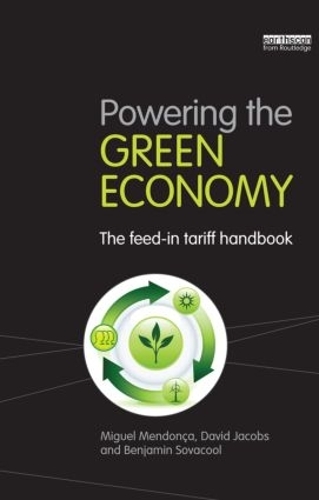 Бумажная книга «Powering the Green Economy: The Feed-in Tariff Handbook», авторов Бенджамин К. Совакул, Дэвид Джейкобс, Мигель Мендонка - фото №1
