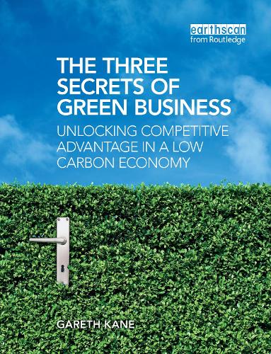 Паперова книга «The Three Secrets of Green Business: Unlocking Competitive Advantage in a Low Carbon Economy», автор Гарет Кейн - фото №1