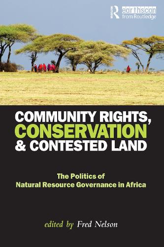Бумажная книга «Community Rights, Conservation and Contested Land: The Politics of Natural Resource Governance in Africa» - фото №1