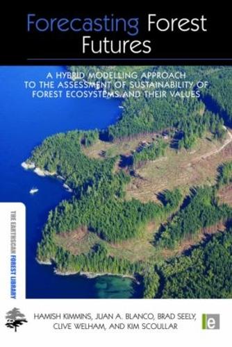 [object Object] «Forecasting Forest Futures: A Hybrid Modelling Approach to the Assessment of Sustainability of Forest Ecosystems and their Values», авторів Гаміш Кіммінс, Хуан А. Бланко - фото №1