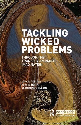 Бумажная книга «Tackling Wicked Problems: Through the Transdisciplinary Imagination», авторов Жаклин Рассел, Джон А. Харрис, Валери А. Браун - фото №1
