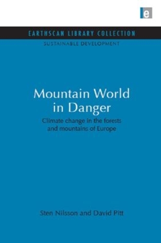 Бумажная книга «Mountain World in Danger: Climate change in the forests and mountains of Europe», авторов Дэвид Питт, Стен Нильссон - фото №1