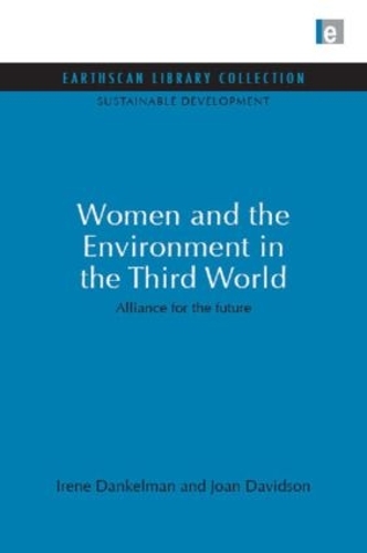 [object Object] «Women and the Environment in the Third World: Alliance for the future», авторов Ирен Данкельман, Джоан Дэвидсон - фото №1