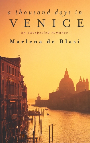 Бумажная книга «A Thousand Days In Venice: An Unexpected Romance», автор Марлена де Блази - фото №1