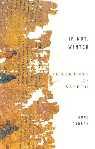 Бумажная книга «If Not, Winter: Fragments Of Sappho», автор Энн Карсон - фото №1