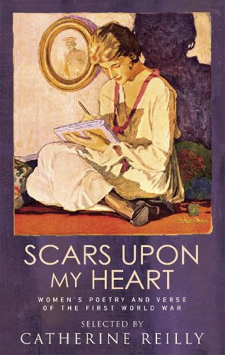 Бумажная книга «Scars Upon My Heart: Women's Poetry and Verse of the First World War», автор Кэтрин Рейли - фото №1