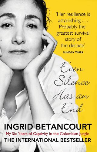 Бумажная книга «Even Silence Has An End: My Six Years of Captivity in the Colombian Jungle», автор Ингрид Бетанкур - фото №1