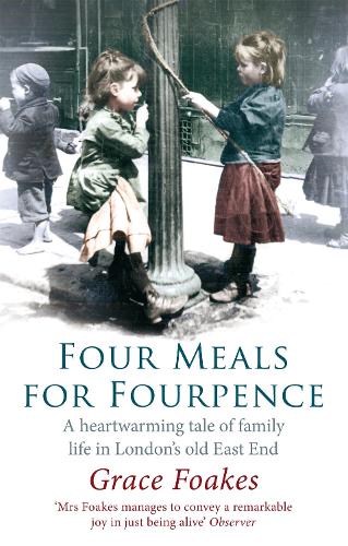 Бумажная книга «Four Meals For Fourpence: A Heartwarming Tale of Family Life in London's old East End», автор Грейс Фоукс - фото №1
