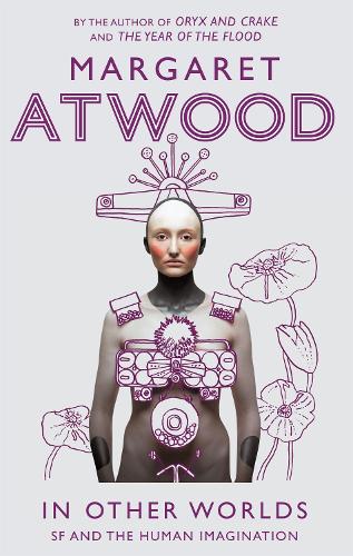 Бумажная книга «In Other Worlds: SF and the Human Imagination», автор Маргарет Этвуд - фото №1