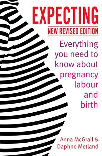 Паперова книга «Expecting: Everything You Need to Know about Pregnancy, Labour and Birth», авторів Анна МакҐрейл, Дафна Метланд - фото №1