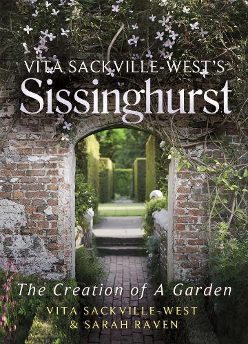 Паперова книга «Vita Sackville-West's Sissinghurst: The Creation of a Garden», авторів Сара Рейвен, Віта Саквілль-Вест - фото №1