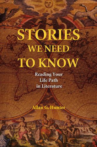 Паперова книга «Stories We Need to Know: How to Read Your Life Path Through Literature», автор Аллан Хантер - фото №1