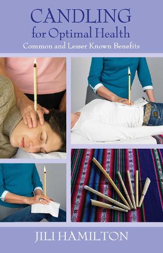Бумажная книга «Candling for Optimal Health: Common and Lesser Known Benefits», автор Джили Гамильтон - фото №1