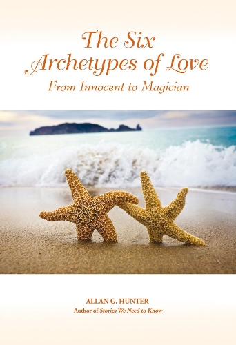 Бумажная книга «The Six Archetypes of Love: From Innocent to Magician», автор Аллан Г. Хантер - фото №1