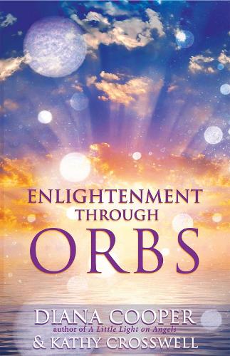 Паперова книга «Enlightenment Through Orbs», авторів Дайана Купер, Кеті Кросвелл - фото №1