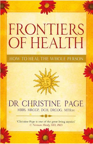 Паперова книга «Frontiers Of Health : How to Heal the Whole Person», автор Крістін Пейдж - фото №1