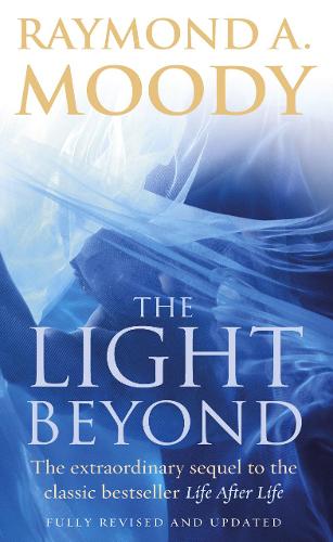 Паперова книга « The Light Beyond : The extraordinary sequel to the classic Life After Life», автор Раймонд Муді - фото №1