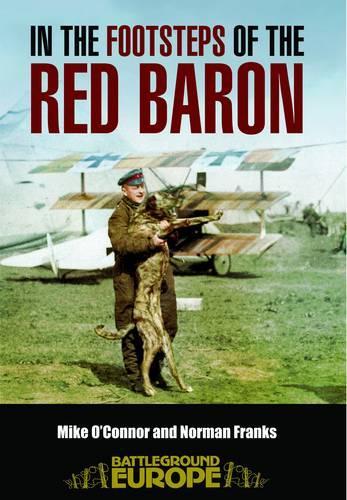 Паперова книга «In the Footsteps of the Red Baron», авторів Майк О'Коннор, Норман Френкс - фото №1