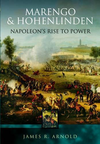 Бумажная книга «Marengo and Hohenlinden: Napoleon's Rise to Power», автор Джеймс Р. Арнольд - фото №1