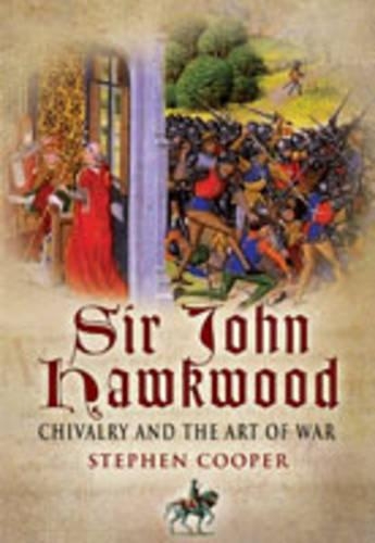 Бумажная книга «Sir John Hawkwood: Chivalry and the Art of War», автор Стивен Купер - фото №1