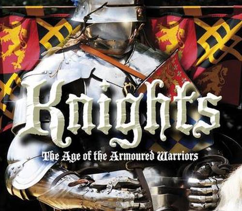 [object Object] «Knights: The Age of the Armoured Warriors», автор Саймон Адамс - фото №1