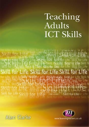 Паперова книга «Teaching Adults ICT Skills», автор Алан Кларк - фото №1