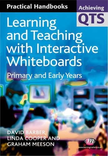 Бумажная книга «Learning and Teaching with Interactive Whiteboards: Primary and Early Years», авторов Дэвид Барбер, Грэм Мисон, Линда Купер - фото №1