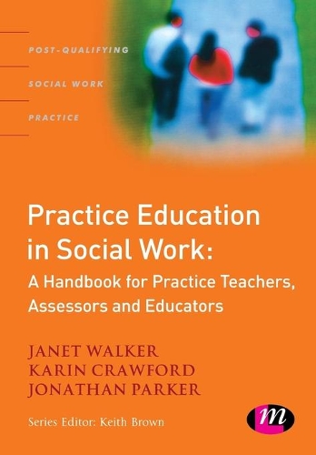 Бумажная книга «Practice Education in Social Work: A Handbook for Practice Teachers, Assessors and Educators», авторов Джанет Уокер, Джонатан Паркер - фото №1