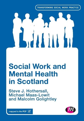 Бумажная книга «Social Work and Mental Health in Scotland», авторов Малкольм Голайтли, Майк Маас-Ловит, Стив Хотерсолл - фото №1