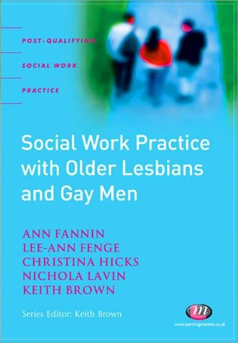 Бумажная книга «Social Work Practice with Older Lesbians and Gay Men», авторов Энн Фаннин, Кит Браун, Ли-Энн Фенге, Никола Лавин, Тина Хикс - фото №1