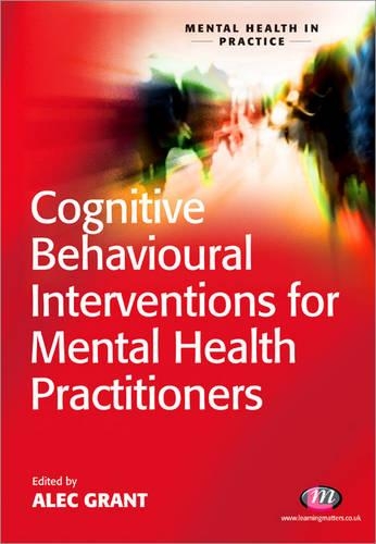 Бумажная книга «Cognitive Behavioural Interventions for Mental Health Practitioners», автор Алек Грант - фото №1