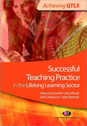 Паперова книга «Successful Teaching Practice in the Lifelong Learning Sector», авторів Джон Босток, Вікі Дакворт - фото №1