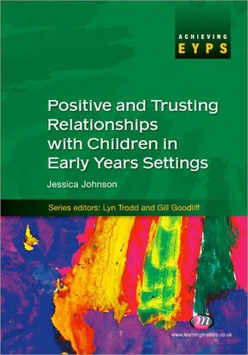 Паперова книга «Positive and Trusting Relationships with Children in Early Years Settings», автор Джессіка М. Джонсон - фото №1